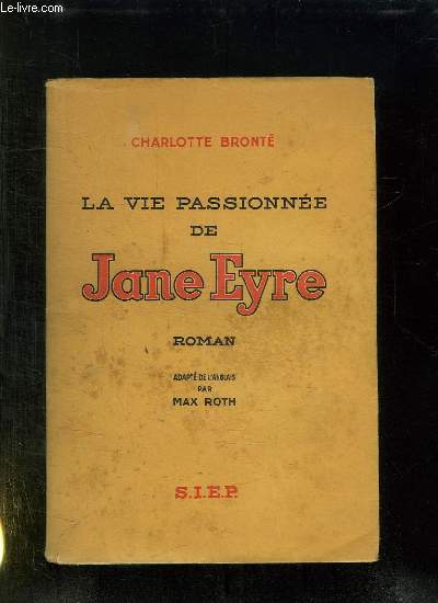 LA VIE PASSIONNEE DE JANE EYRE.