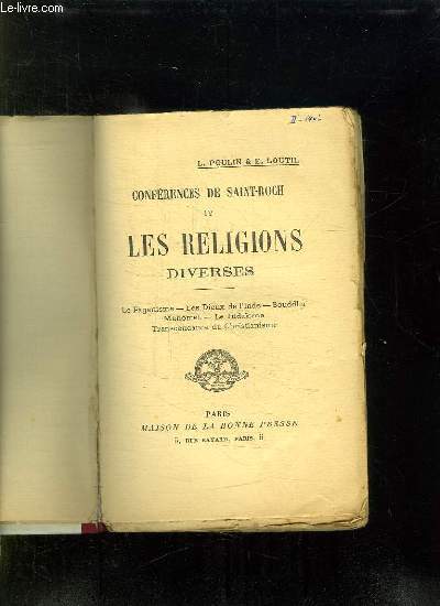 CONFERENCES DE SAINT ROCH. IV: LES RELIGIONS DIVERSES. LE PAGANISME, LES DIEUX DE L INDE, BOUDDHA, MAHOMET, LE JUDAISME, TRANSCENDANCE DU CHRISTIANISME.