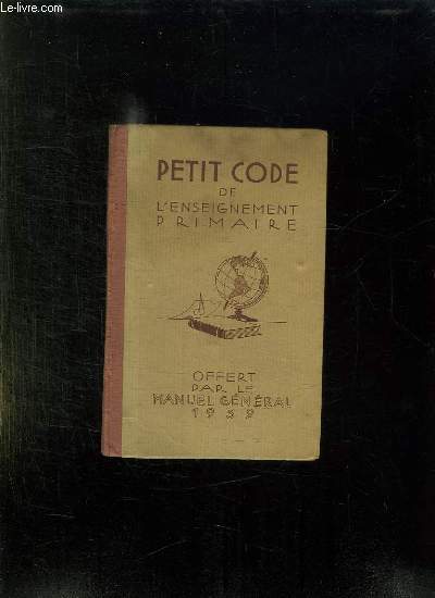 PETIT CODE DE L ENSEIGNEMENT PRIMAIRE.