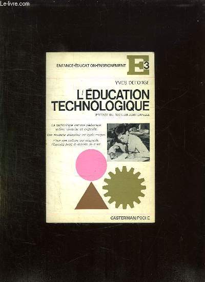 L EDUCATION TECHNOLOGIQUE.