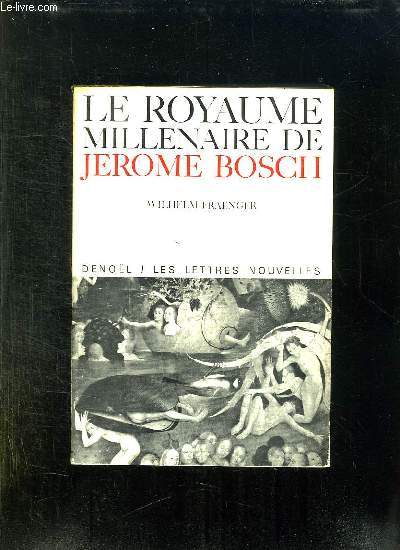 LE ROYAUME MILLENAIRE DE JEROME BOSCH.