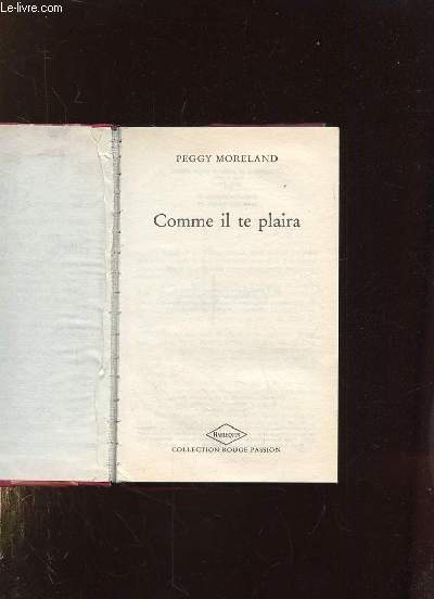 COMME IL TE PLAIRA.