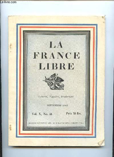 LA FRANCE LIBRE N 58 VOL X SEPTEMBRE 1945. SOMMAIRE: TANGER, LA SIRIE ET LES DETROITS PAR EM FRIEDWALD, PORT DE CHATILLON PAR JULES ROY, LA FRANCE MESSAGERE DE L ETERNEL PAR ANDRE ROUSSEAUX...