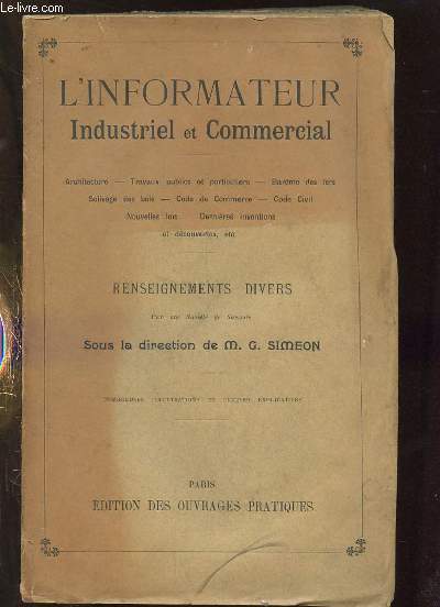 L INFORMATEUR INDUSTRIEL ET COMMERCIAL. ARCHITECTURE, TRAVAUX PUBLICS ET PARTICULIERS, BAREME DES FERS, SOLIVAGE DES BOIS, CODE DE COMMERCE, CODE CIVIL.