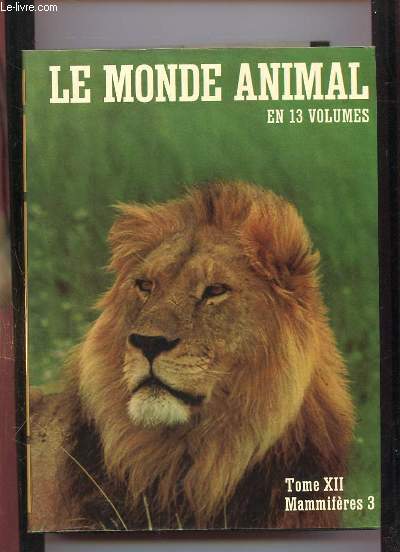 LE MONDE ANIMAL. ENCYCLOPEDIE DE LA VIE DES BETES TOME XII: MAMMIFERES 3.