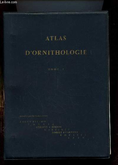 ATLAS D ORNITHOLOGIE TOME 1. INCOMPLET. MANQUE DE LA FICHE 2 A 6, 13, 32, 52, 63.