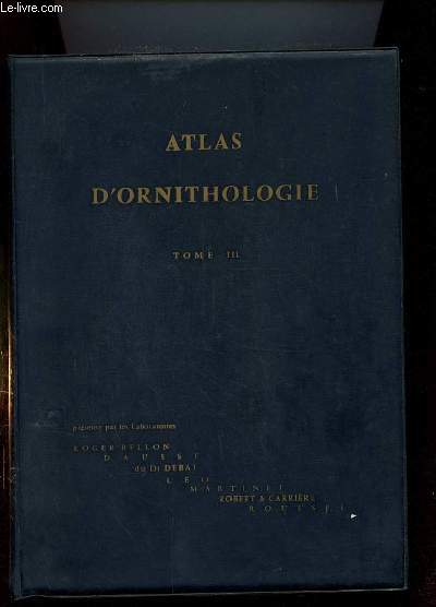 ATLAS D ORNITHOLOGIE TOME 3. DE LA FICHE 163 A 243. INCOMPLET MANQUE: 193.