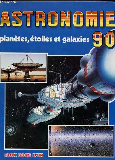 ASTRONOMIE 90. PLANETES, ETOILES ET GALAXIES.