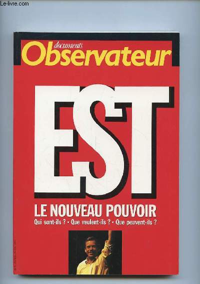 OBSERVATEUR N 9 AVRIL JUIN 1990. EST LE NOUVEAU POUVOIR. QUI SONT ILS? SUE VEULENT ILS? QUE PEUVENT ILS?