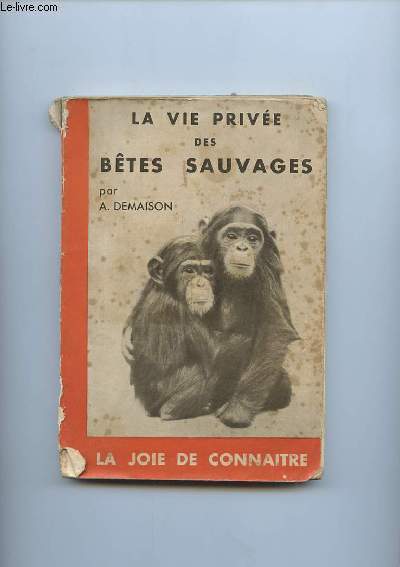 A VIE PRIVEE DES BETES SAUVAGES.