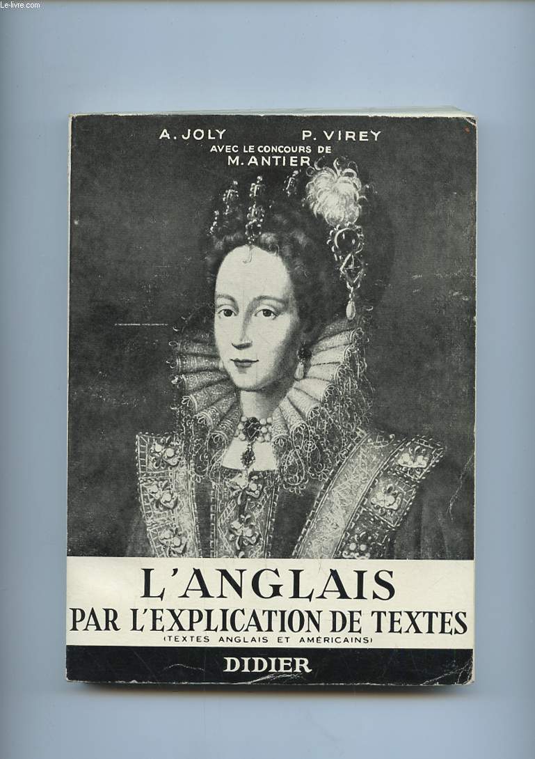 L ANGLAIS PAR L EXPLICATION DE TEXTES. CLASSES TERMINALES PROPEDEUTIQUE. PREPARATION AU X GRANDES ECOLES.