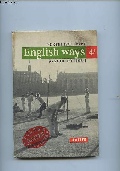 ENGLISH WAYS. SENIOR COURSE 1. CLASSE DE 4e.