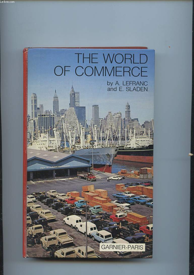 THE WORLD OF COMMERCE. A PRATICAL TEXT BOOK FOR BUSINESS STUDENTS. TEXTE EN ANGLAIS.