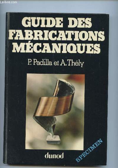 GUIDE DES FABRICATIONS MECANIQUES.