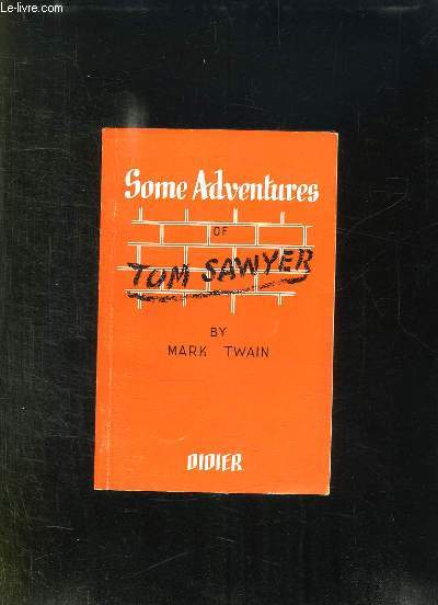 SOME ADVENTURES OF TOM SAWYER. TEXTE EN ANGLAIS