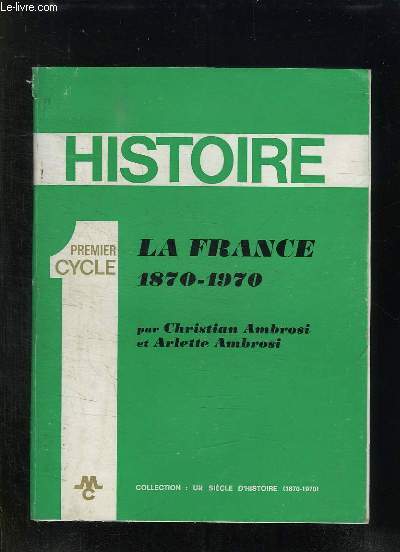 LA FRANCE 1870 - 1970.