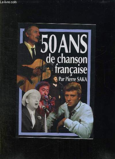 50 ANS DE CHANSON FRANCAISE.