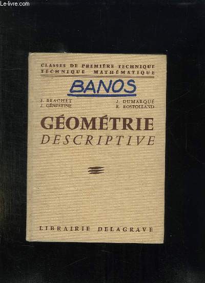 GEOMETRIE DESCRIPTIVE. CLASSES DE PREMIERE TECHNIQUE ET TECHNIQUE MATHEMATIQUE.