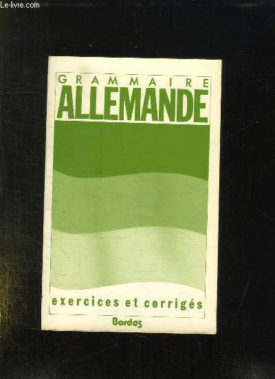 EXERCICES DE GRAMMAIRE ALLEMANDE.