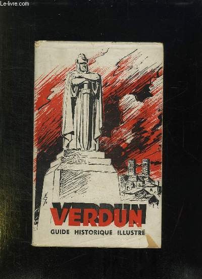 VERDUN. GUIDE HISTORIQUE ILLUSTRE.