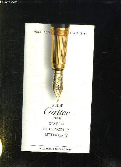 GUIDE CARTIER 2000 DES PRIX ET CONCOURS LITTERAIRES.