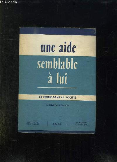 UNE AIDE SEMBLABLE A LUI. LA FEMME DANS LA SOCIETE.