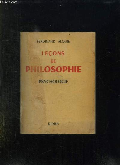 LECONS DE PHILOSOPHIE. NOUVELLE EDITION. TOME 1: PSYCHOLOGIE.