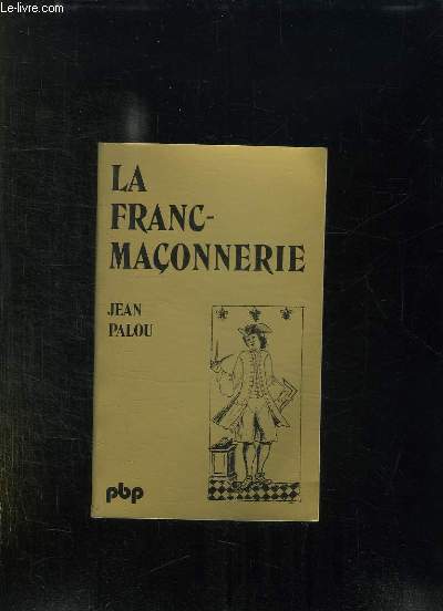 LA FRANC MACONNERIE.