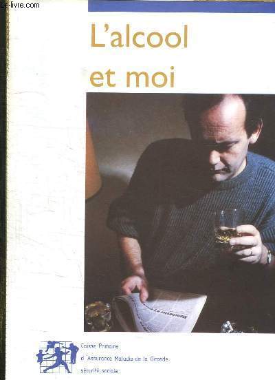 L ALCOOL ET MOI.