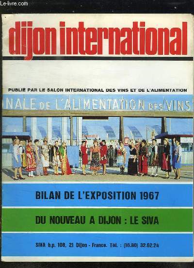 DIJON INTERNATIONAL. BILAN DE L EXPOSITION 1967. DU NOUVEAU A DIJON LE SIVA...