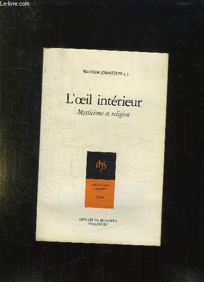 L OEIL INTERIEUR. MYSTICISME ET RELIGION.