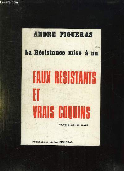 FAUX RESISTANTS ET VRAIS COQUINS.