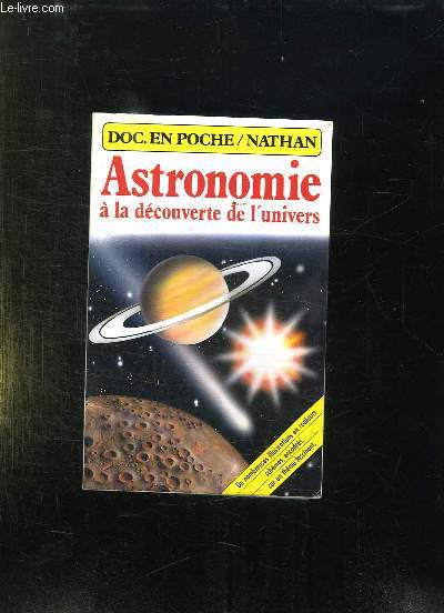 ASTRONOMIE A LA DECOUVERTE DE L UNIVERS.