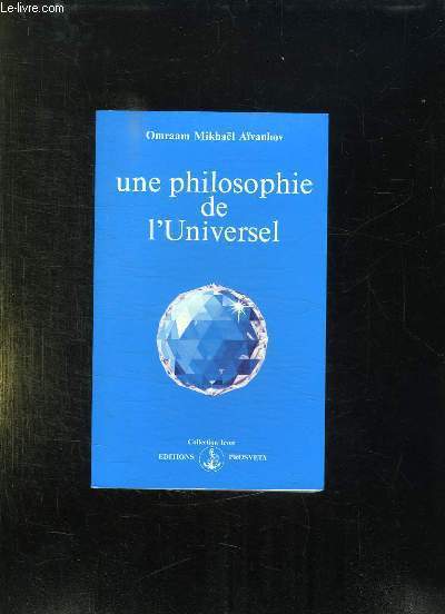 UNE PHILOSOPHIE DE L UNIVERSEL. 2em EDITION.