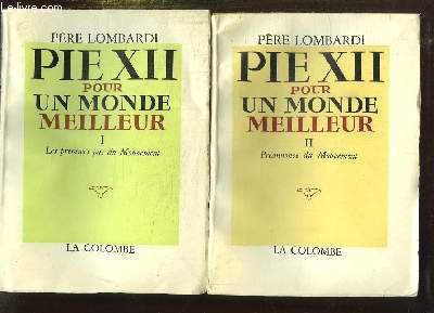 2 TOMES. PIE XII POUR UN MONDE MEILLEUR. TOME 1: LES PREMIERS PAS DU MOUVEMENT. TOME 2: PREANNONCE DU MOUVEMENT.