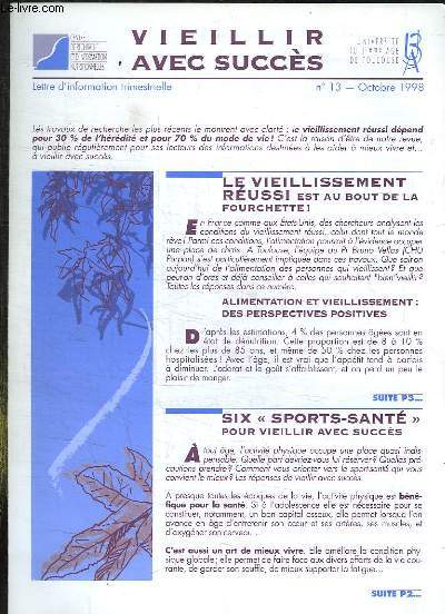 VIEILLIR AVEC SUCCES N 13 OCTOBRE 1998. SOMMAIRE: LE VIEILLISSEMENT REUSSI EST AU BOUT DE LA FOURCHETTE, SIX SPORT SANTE POUR VIEILLIR AVEC SUCCES...