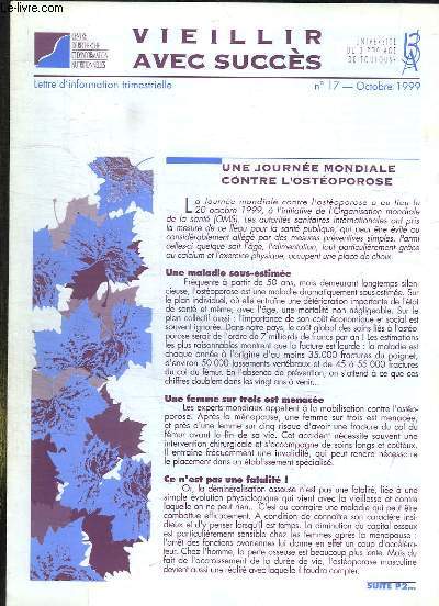 VIEILLIR AVEC SUCCES N 17 OCTOBRE 1999. SOMMAIRE: UNE JOURNEE MONDIALE CONTRE L OSTEOPOROSE, QUAND LES VIEUX AIDENT LES PLUS JEUNES...
