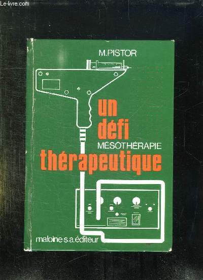 UN DEFI THERAPEUTIQUE: LA MESOTHERAPIE. 3em EDITION.