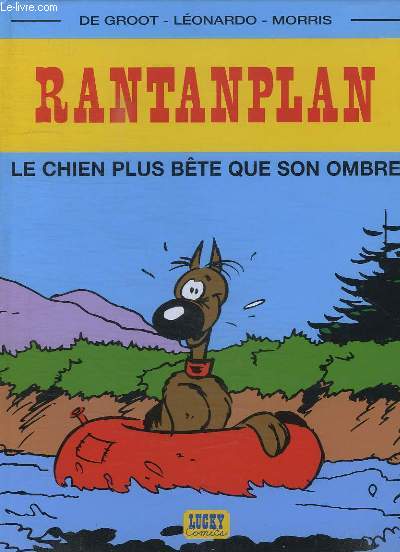 RANTANPLAN. LE CHIEN PLUS BETE QUE SON OMBRE.