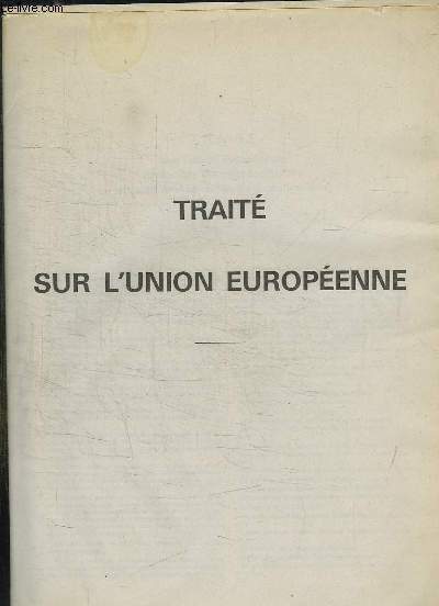 TRAITE SUR L UNIO EUROPEENNE + REFERENDUM DU 20 SEPTEMBRE 1992.
