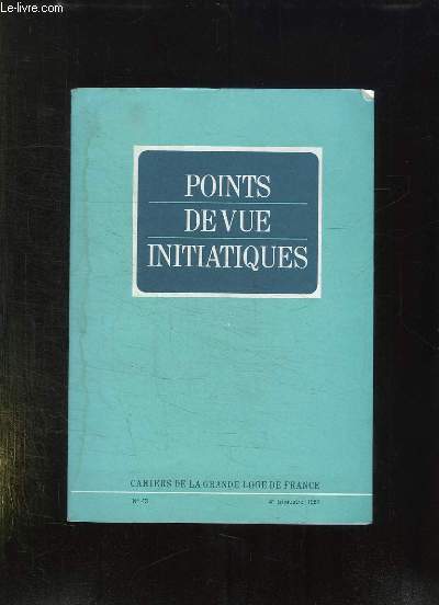 POINT DE VUE INITIATIQUES. CAHIERS DE LA GRANDE LOGE DE FRANCE N 43. SOMMAIRE: LE SYMBOLISME VOIE VERS LA CONNAISSANCE, L ABBEE GREGOIRE, PETITS MYSTERES ET GRANDS MYSTERES....