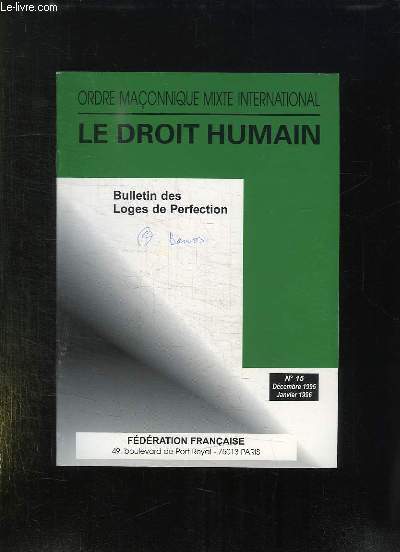 BULLETIN DE LA FEDERATION FRANCAISE DU DROIT HUMAIN N 15. DECEMBRE JANVIER 1995 - 1996. SOMMAIRE: DROITS ET DEVOIRS DES MAITRES, UN ALLUMAGE DE FEUX A METZ, L AGE MACONNIQUE AU QUATRIEME DEGRES...