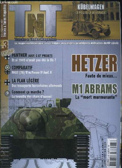 TNT N 3 AOUT SEPTEMBRE 2007. SOMMAIRE: HETZER FAUTE DE MIEUX, M1 ABRAMS LA MORT MURMURANTE, ET SI 1945 N AVAIT PAS ETE LA FIN? M4A1 W VS PANZER IV AUSF H...