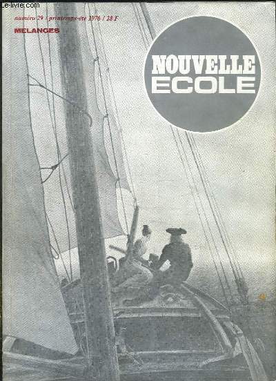 NOUVELLE ECOLE N 29 JUIN 1976. SOMMAIRE: PATHOLOGIE DE LA CIVILISATION ET LIBERTE DE LA CULTURE, LES RAVAGES DE LA MORALE, CASPAR DAVID FRIEDRICH...