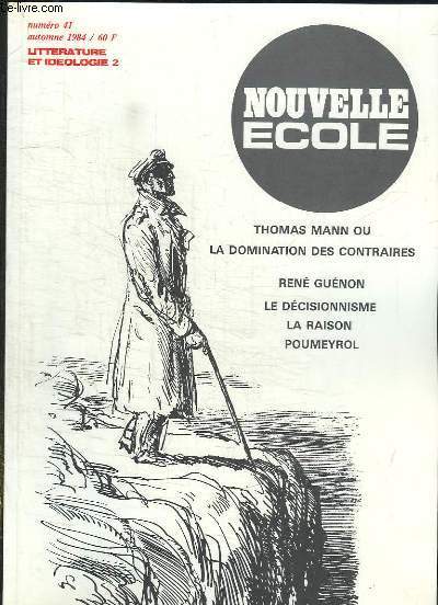 NOUVELLE ECOLE N 41 NOVEMBRE 1984. SOMMAIRE: LA PROBLEMATIQUE MODERNE DE LA RAISON OU LA QUERELLE DE LA RATIONALITE, RENE GUENON OU LA TRADITION RETROUVEE, BOUDDHISME ET MODERNITE...