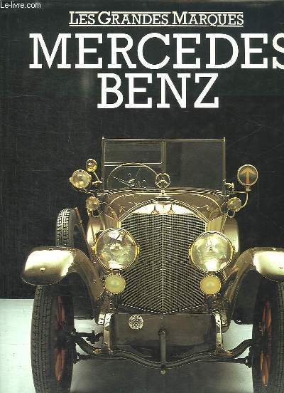 LES GRANDES MARQUES. MERCEDES BENZ.