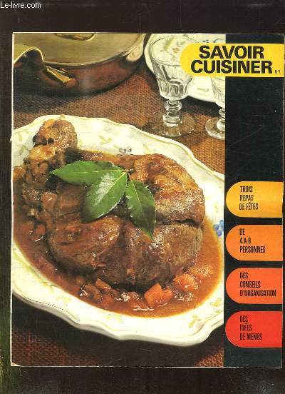 SAVOIR CUISINIER N 51. SUPPLEMENT FA N 51. TROIS REPAS DE FETES, DES CONSEILS D ORGANISATION, DES IDEES DE MENUS...