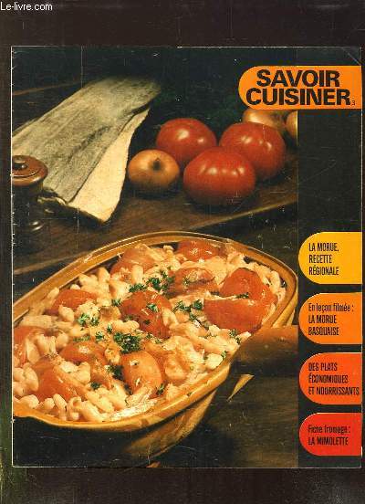 SAVOIR CUISINER SUPPLEMENT N 3. LA MORUE RECETTE REGIONALE, LA MORUE BASQUAISE, FICHE FROMAGE: LA MIMOLETTE...