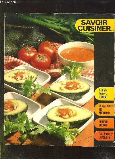 SAVOIR CUISINER SUPPLEMENT N 41 . L AVOCAT, LES MADELEINES, LE MORBIER...