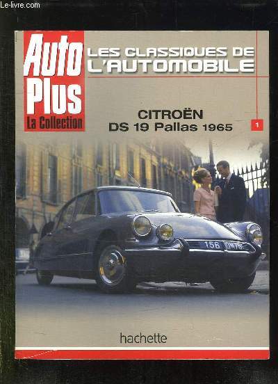 AUTO PLUS LA COLLECTION N 1. CITROEN DS 19 PALLAS 1965.